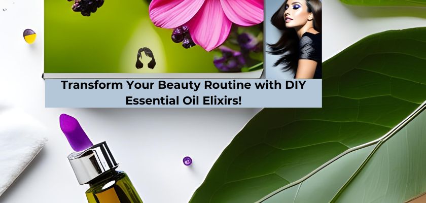 Skin and Hair with DIY Essential Oil Recipes